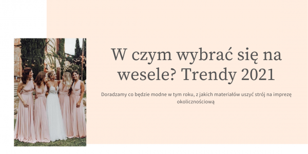 W czym wybrać się na wesele? Trendy 2021